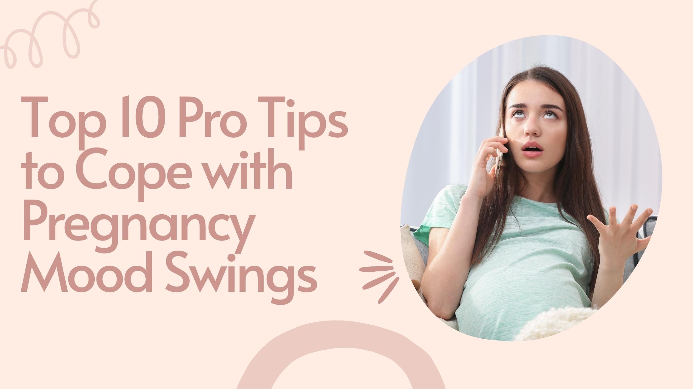 Top 10 Pro Tips to Cope with Mood Swings during Pregnancy post thumbnail image