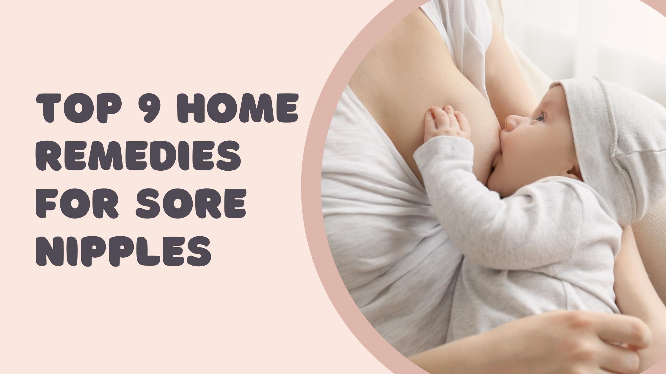 Top 9 Home Remedies For Sore Nipples Pregamate