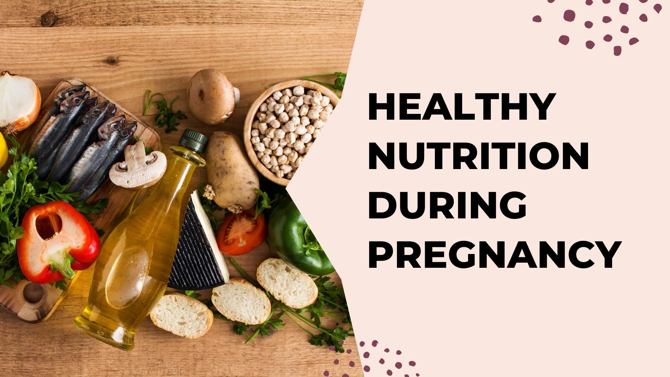 Helathy Nutrition During Pregnancy